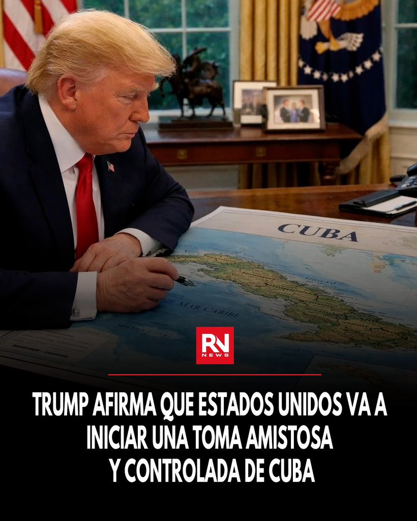 RNacional_News's tweet photo. 🔴 #Urgente EL PRESIDENTE DE ESTADOS UNIDOS DONALD TRUMP AFIRMA QUE ESTADOS UNIDOS VA A INICIAR UNA TOMA AMISTOSA Y CONTROLADA DE CUBA. https://t.co/NAZK5CfI0Z