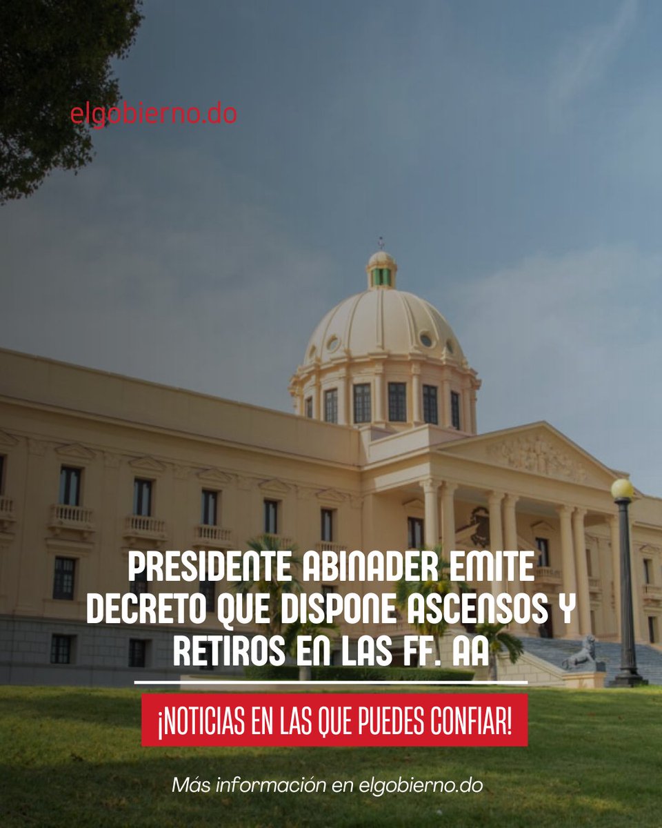 Santo Domingo.- El presidente Luis Abinader emitió el Decreto núm. 135-26, mediante el cual asciende a varios oficiales superiores de las Fuerzas Armadas y coloca en honrosa condición de retiro a once altos oficiales, conforme a lo establecido en la Constitución y en la Ley núm.