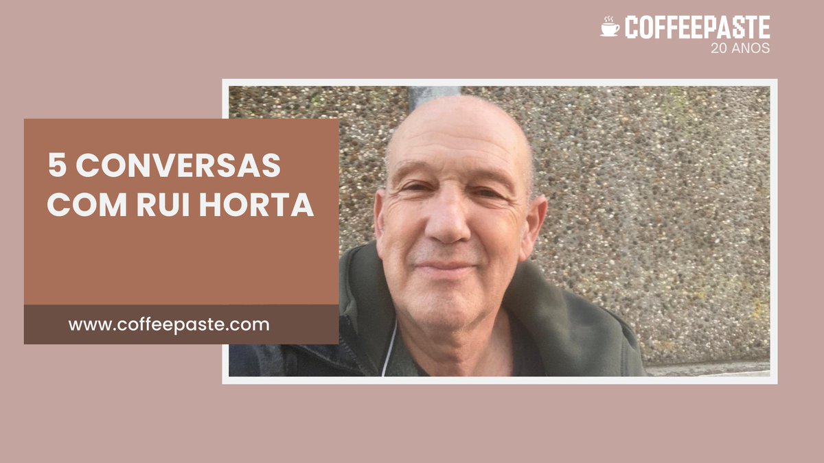 Amanhã publicamos a segunda de 5 conversas Coffeepaste com Rui Horta:  “Portugal, entre o potencial e as oportunidades perdidas”. A não perder!