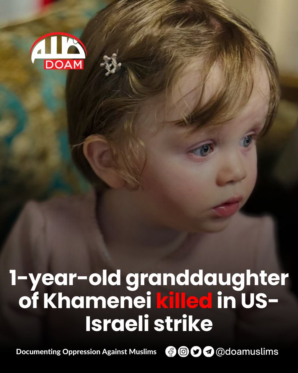 doamuslims's tweet photo. Zahra Mohammadi, a 14-month-old granddaughter of Iran’s Supreme Leader Ali Khamenei, was killed along with her family in U.S.–Israeli strikes. https://t.co/3QuR746yps