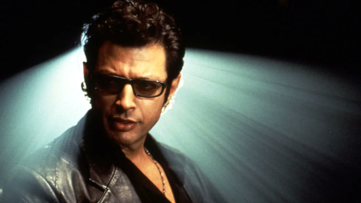 Jeff Goldblum will do that in the same scene.