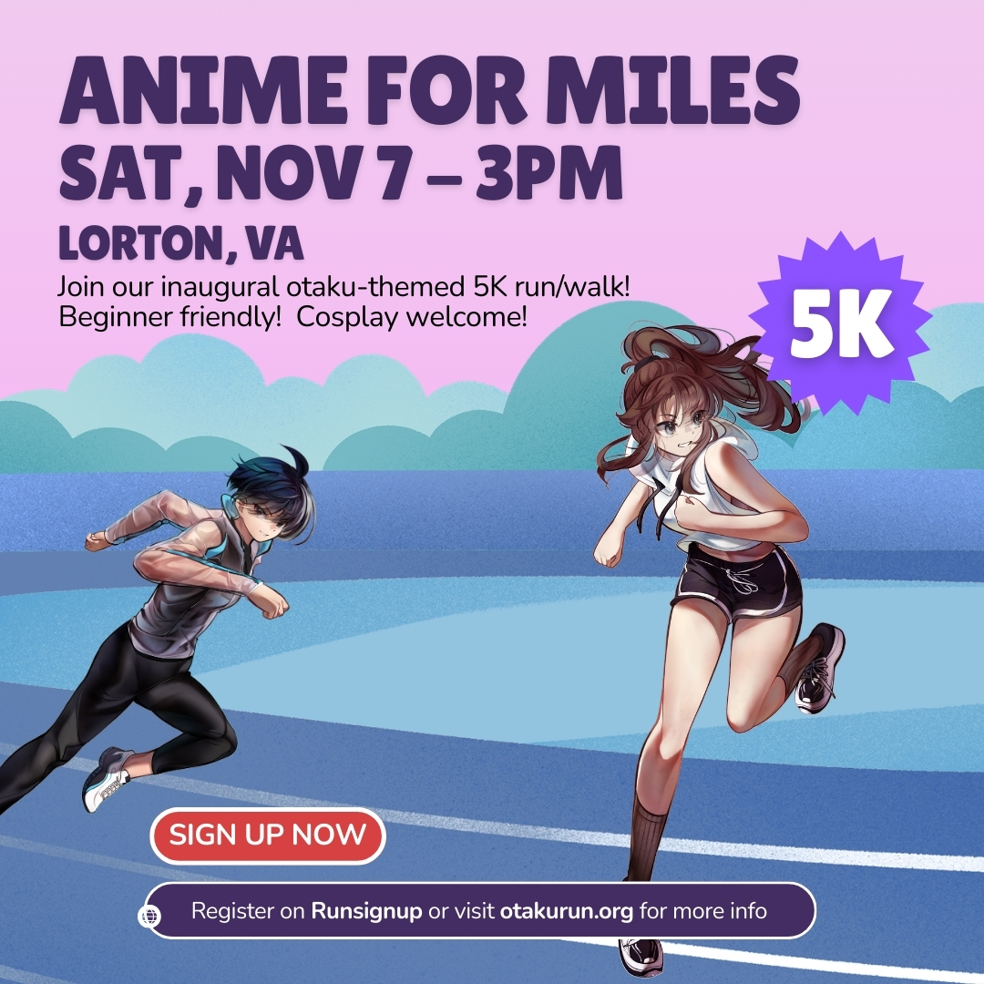 OtakuRunClub's tweet photo. 🏃‍♂️Anime for Miles🏃‍♀️
🤝Fandom as One, Miles as Many🤝
Join us in our very first race!
Beginner friendly 5K!
Cosplay welcome!
📅Saturday, November 7, 2026
⏰3:00PM Eastern
📍Workhouse Arts Center, 9518 Workhouse Way, Lorton, VA 22079 https://t.co/ryCdPLFlk3