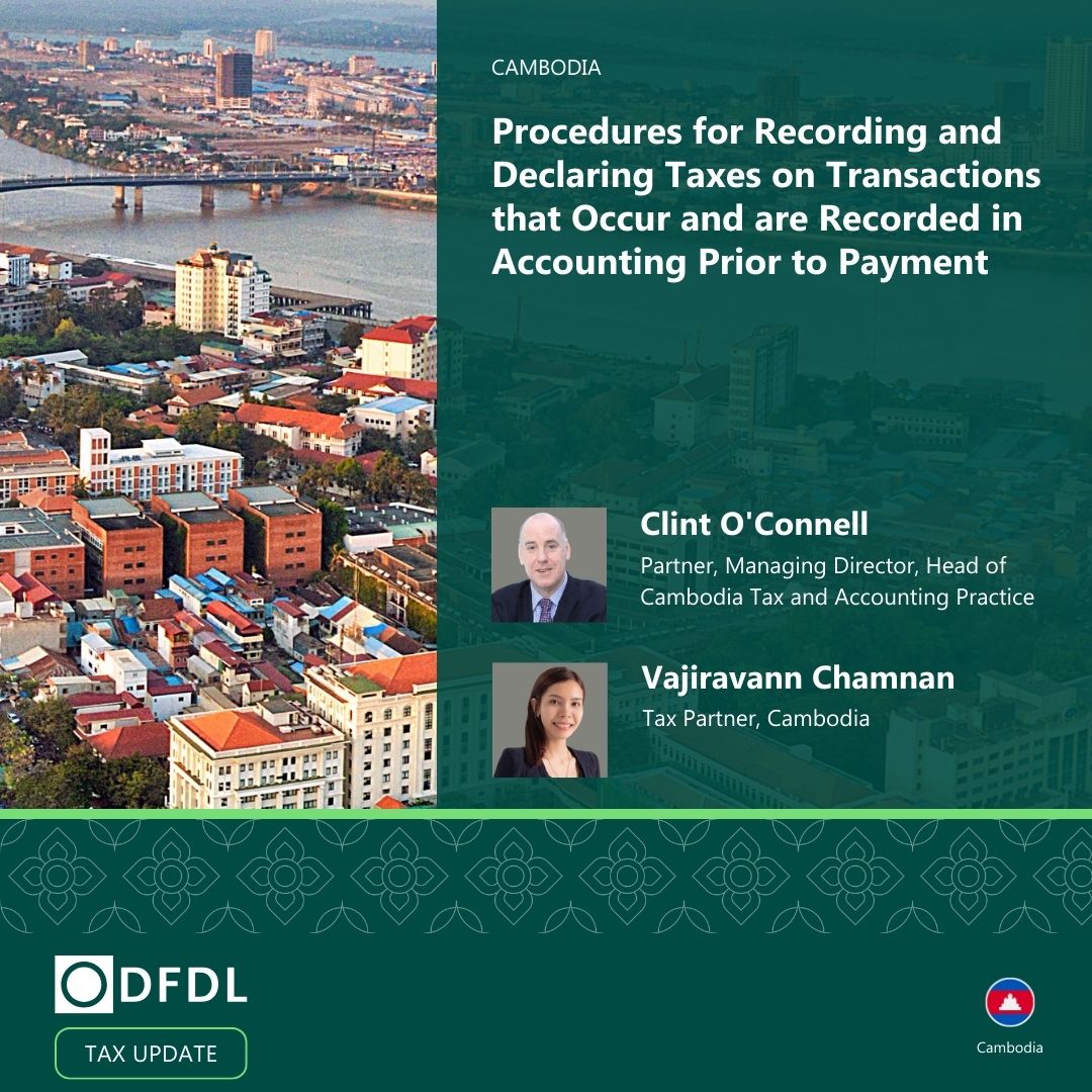 Cambodia I Procedures for Recording and Declaring Taxes on Transactions that Occur and are Recorded in Accounting Prior to Payment: dfdl.com/insights/legal…

#DFDL #Cambodia #TaxUpdate #Taxation #CambodianTax #Accounting #Financial
