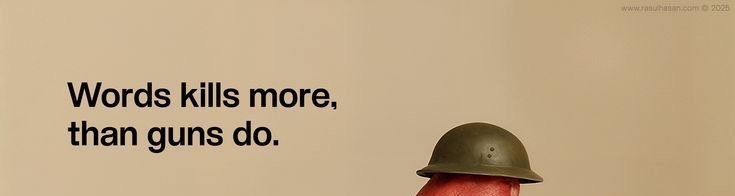 Words hurt deeper than bullets