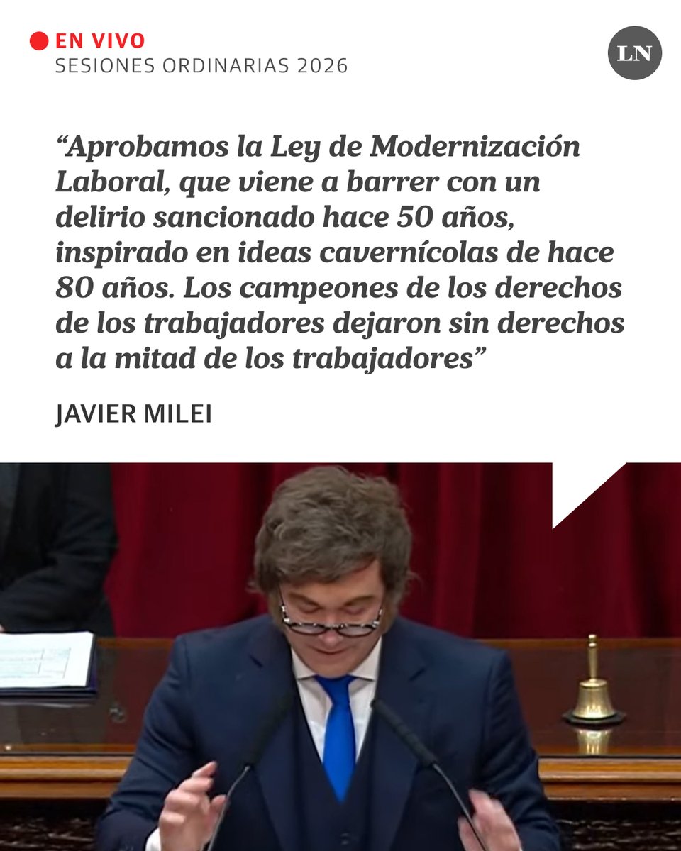 Javier Milei en la apertura de sesiones ordinarias en el Congreso: “Aprobamos la Ley de Modernización Laboral, que viene a barrer con un delirio sancionado hace 50 años, inspirado en ideas cavernícolas de hace 80 años. Los campeones de los derechos de los trabajadores dejaron sin
