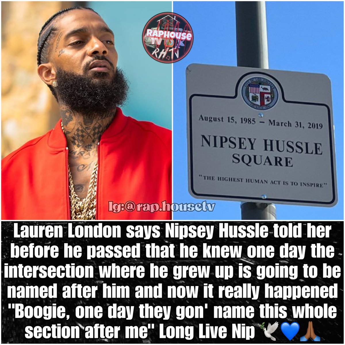 raphousetv2's tweet photo. Lauren London says Nipsey Hussle told her before he passed that he knew one day the intersection where he grew up is going to be named after him and now it really happened
"Boogie, one day they gon' name this whole section after me" Long Live Nip 🕊️💙🙏🏾 https://t.co/EszT1CqsV5