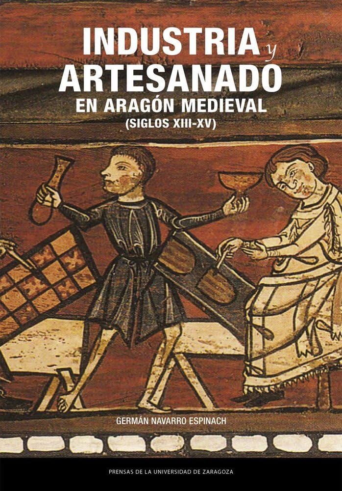 LibrosMedieval's tweet photo. Germán Navarro Espinach. Industria y artesanado en Aragón medieval (siglos XIII-XV),  Universidad de Zaragoza, 2025, 318 p.
ISBN: 979-1387705428
https://t.co/wTYdze5zRG https://t.co/tWV2D3FPO9