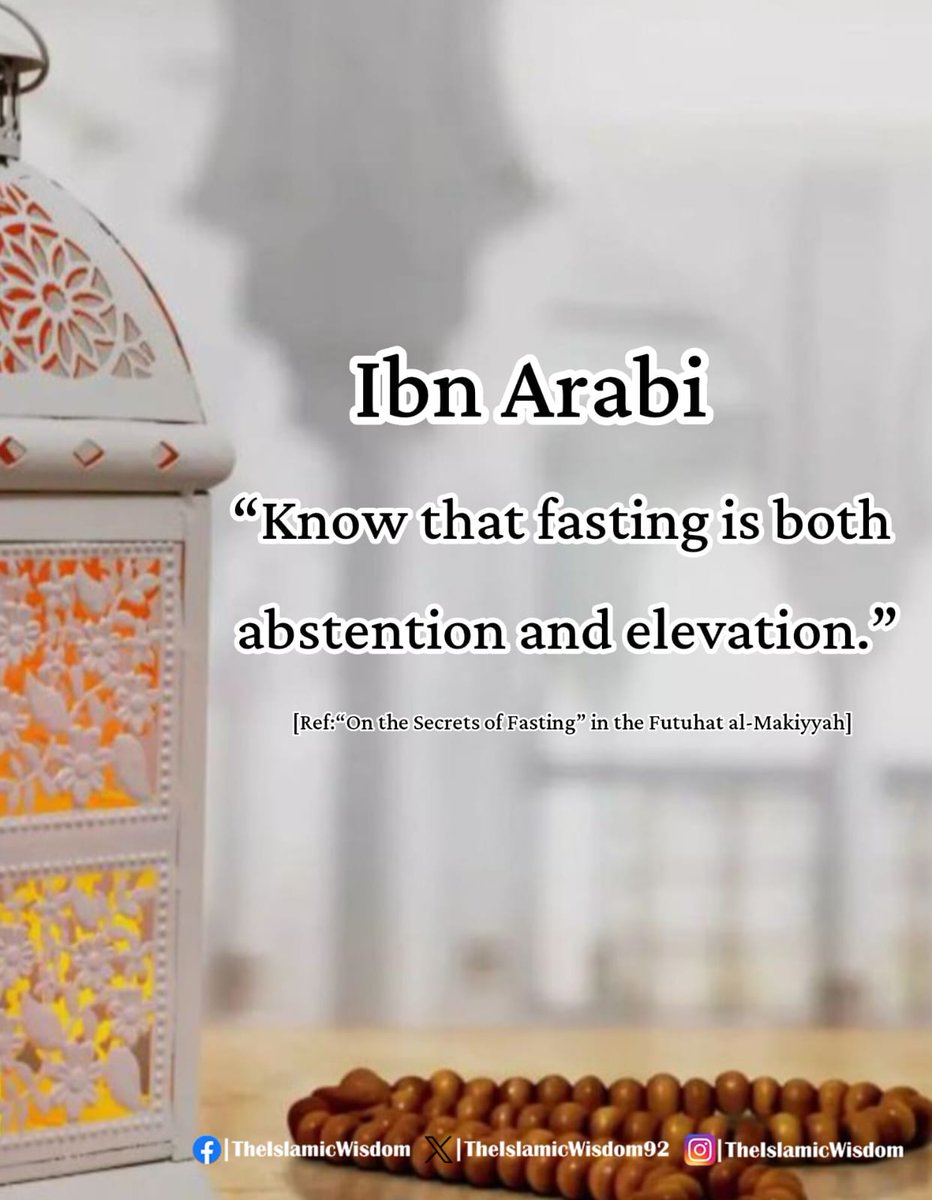 IslamicWisdom92's tweet photo. “Know that fasting is both abstention and ele­vation.”

— Sufi master Muḥyi 'l-Dīn Ibn ʿArabī.

Ref: “On the Secrets of Fasting” in the Futuhat al-Makiyyah, translated by Shaykha ‘Aishah ‘Abd ar-Rahman Bewley.

#IslamicWisdom
#Fasting
#ramadan  
#sufism 
#tasawwuf https://t.co/fG9OCoJbqR