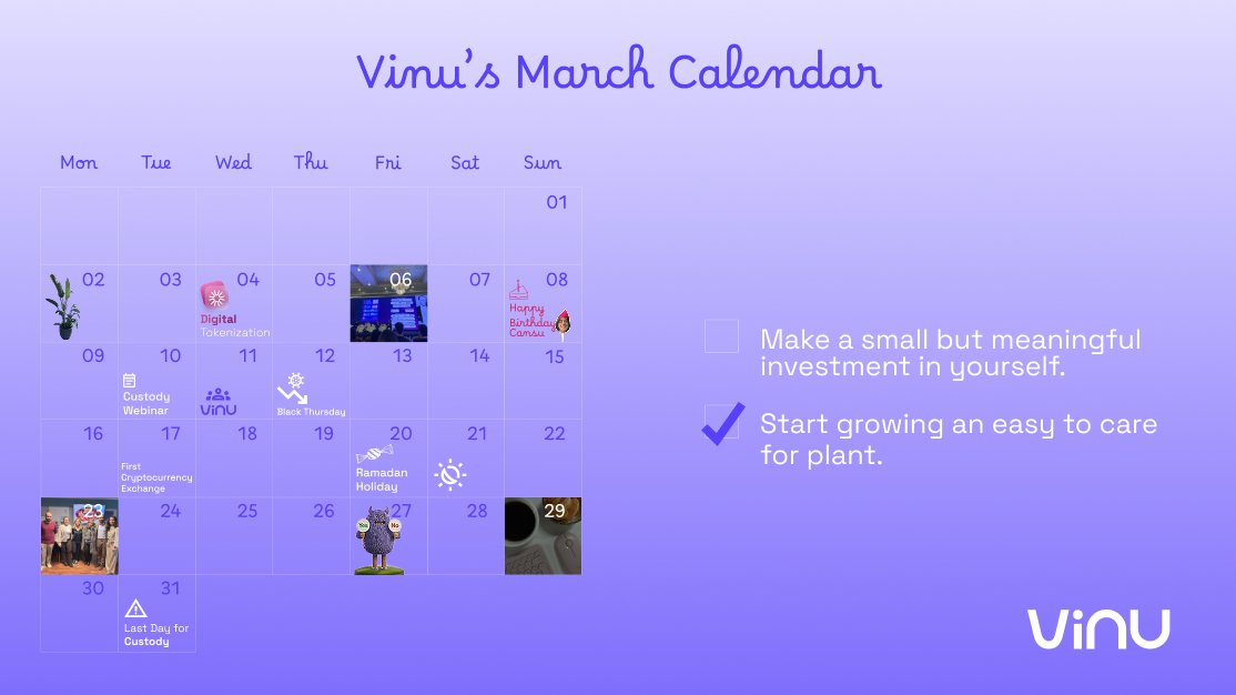 Hello from lovely March.

Here is Vinu's March calendar to new beginnings.

March 31st is the last day for #cryptocurrency exchanges to switch to #Custody solutions.

Don't forget to mark the important days. ✔️

Veni Vidi #Vinu. 💜