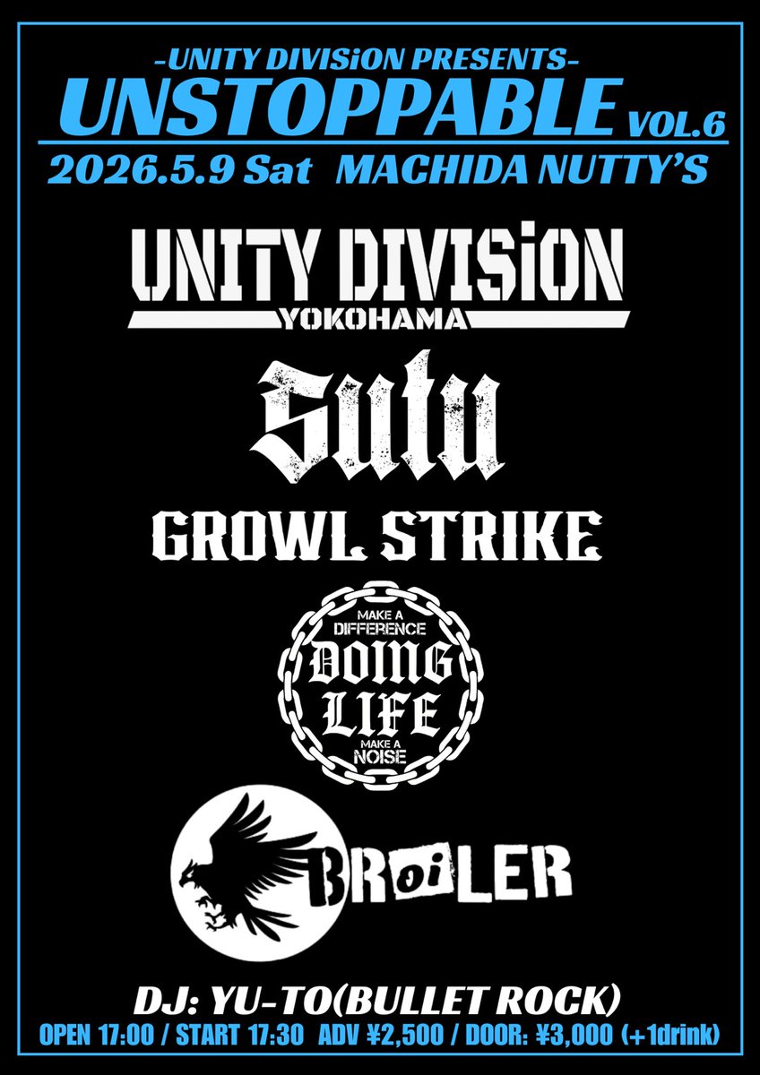 _SUTU_'s tweet photo. ◆2026.5/9 (土)   @町田Nutty’s

【UNSTOPPABLE VOL.6】

■UNITY DIVISiON
■GROWL STRIKE 
■DOINGLIFE
■BRoiLER
■SUTU

DJ：
■YU-TO(BULLET ROCK)

open.17:00 /start.17:30
adv. ¥2500 /door. ¥3000＋1drink

✉️予約→  sutu.japan@gmail.com https://t.co/sngE1JrU3i