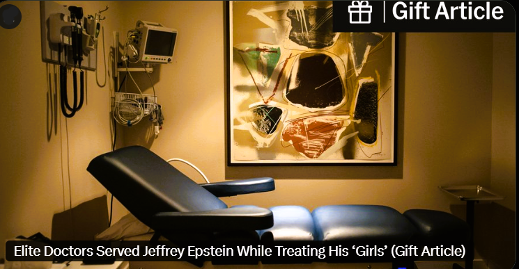 "Mr. Epstein rewarded his preferred doctors with hefty payments, Apple Watches, introductions to celebrities and vacations on his private island and his New Mexico ranch."

"He directed women to get pelvic exams, liposuction and mole removals, and paid for a range of specialty