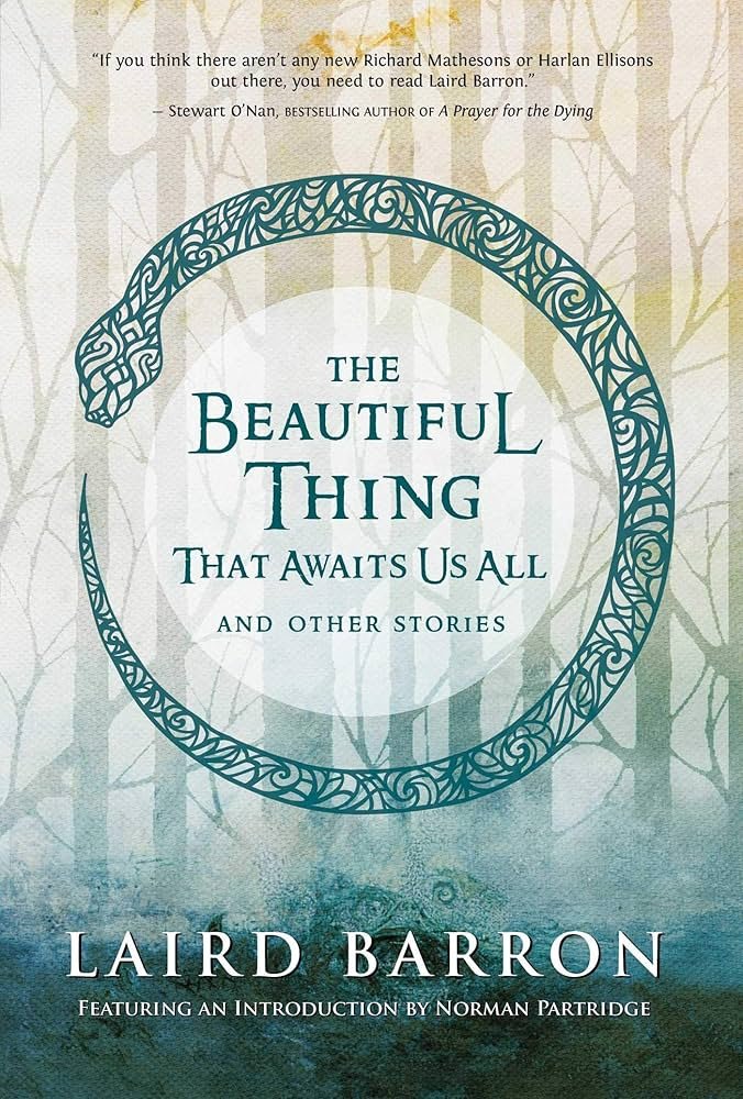 Thanks for coming to another issue of the V-Lit Book Club!

March's book will be my pick this time! The Beautiful Thing That Awaits us All by Laird Barron! I haven't actually read this one before but the concept caught my interest and I thought it'd be fun!