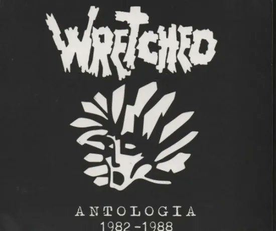 WRETCHED "Antologia 1982-1988" 2CD (DIGI-PACK) ￥3190

80'sイタリアンハードコアパンク伝説グループ、WRETCHEDの全音源とデモ、ライブ、未発表音源まで網羅した正真正銘のコンプリート2枚組ディスコグラフィー盤CD by CHAOS PRODUZIONI！

全49曲！

revenge-records.com/?pid=190732854