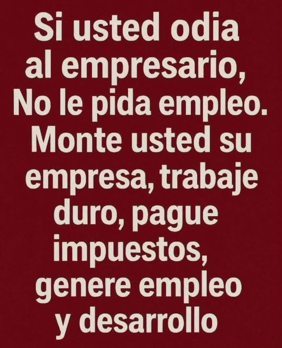 Mensajito para esos que critican tanto a los empresarios.