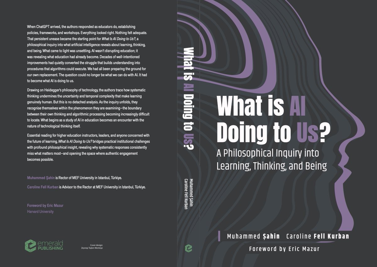 Yapay Zeka alanında uluslararası bir kitabımızın daha yayınlandığını sizlerle paylaşmaktan gurur duyuyorum. “What Is AI Doing to Us? A Philosophical Inquiry into Learning, Thinking, and Being (Yapay Zeka Bize Ne Yapıyor? Öğrenme, Düşünme ve Varoluş Üzerine Felsefi Bir Sorgulama)”