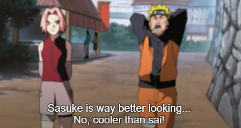 one thing about naruto he's gonna bring up how attractive sasuke is at any given opportunity