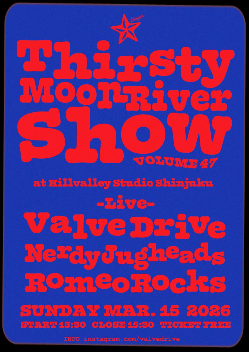 今月のライブはこちら！
デイタイムに新宿でPop Punk Paradise!
入場無料、ご予約お待ちしてます♪

Thirsty Moon River Show Vol.47
2026 3/15 sun
at Hillvalley Studio Shinjuku

Valve Drive
Nerdy Jugheads
ROMEOROCKS

start  13:30
close 15:30
Ticket free