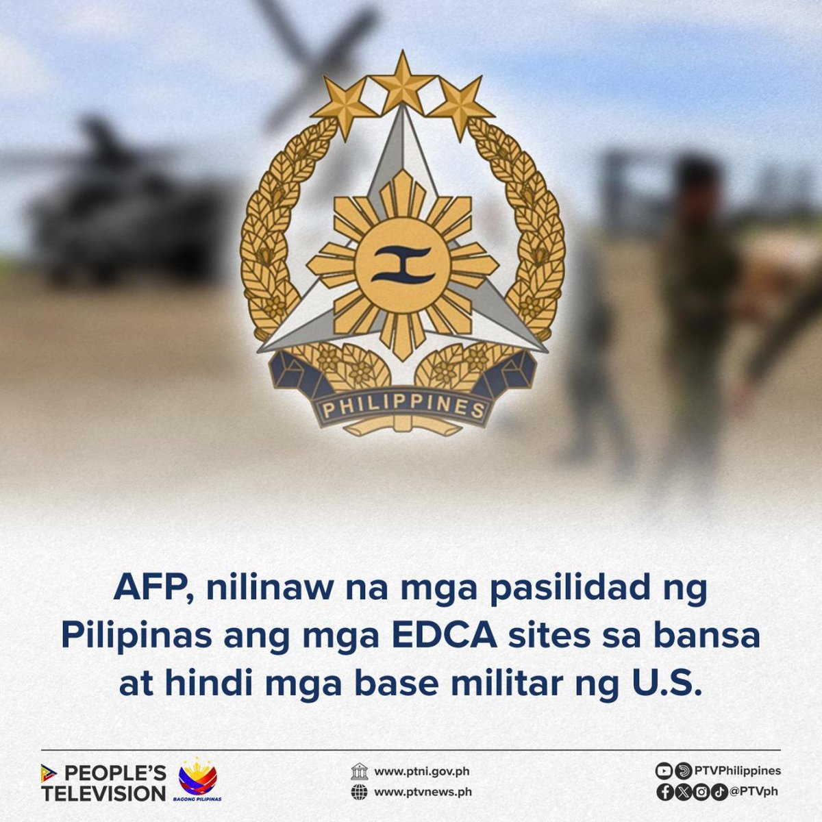 PTVph's tweet photo. Nilinaw ng Armed Forces of the Philippines (#AFP) na hindi military bases ng Estados Unidos ang #EDCA (Enhanced Defense Cooperation Agreement) sites sa bansa at nananatiling pag-aari at kontrolado ng Pilipinas ang mga ito.
(1/4) https://t.co/mPRJvVtW3R