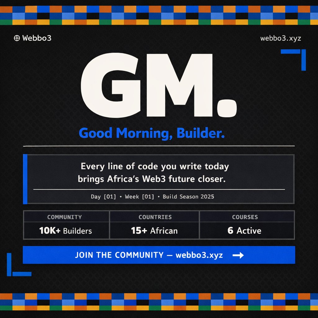 GM, Builder. Every line of code you write today
pushes Africa’s Web3 future forward.

6 active courses.
One mission.We’re not just learning Web3.

We’re building it  together.
Tap in → webbo3.xyz #BuildInPublic #AfricanBuilders #GM #Web3Africa