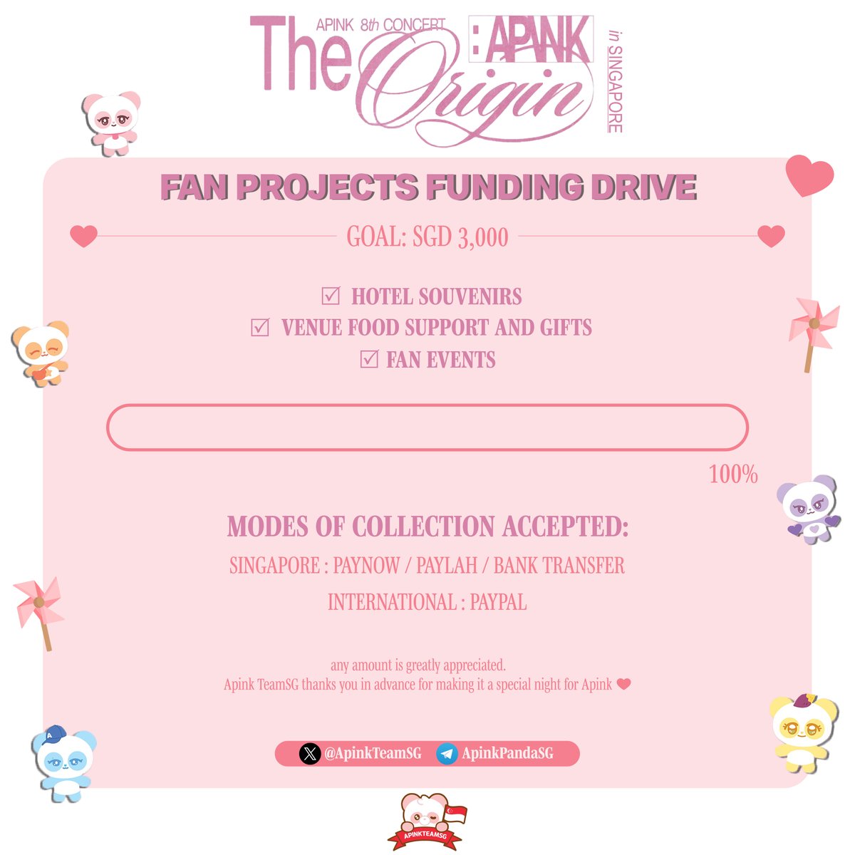Singapore PANDAs! 🐼

We will be organising fan projects for [The Origin: Apink] in SINGAPORE!

We have planned and proposed gifts and supports for Apink and we need your help 🙇‍♀️

We are opening donations from PANDAs to join us in making 4 April an unforgettable night for Apink❤️