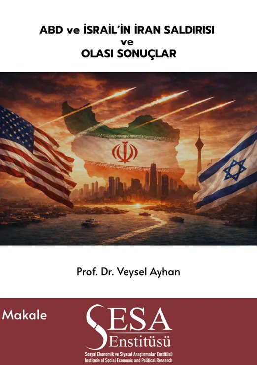 veysel_hoca's tweet photo. Prof. Dr. Veysel Ayhan, "ABD ve İSRAİL'İN İRAN SALDIRISI ve OLASI SONUÇLAR", SESA Enstitüsü Raporu, https://t.co/obEI6qVfuQ https://t.co/Tmept1z6JD