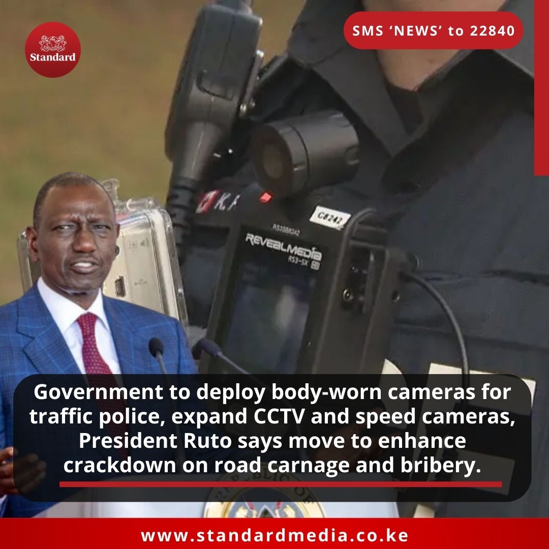 StandardKenya's tweet photo. Government to deploy body-worn cameras for traffic police, expand CCTV and speed cameras, President Ruto says move to enhance crackdown on road carnage and bribery. https://t.co/j8QAlK0y0U