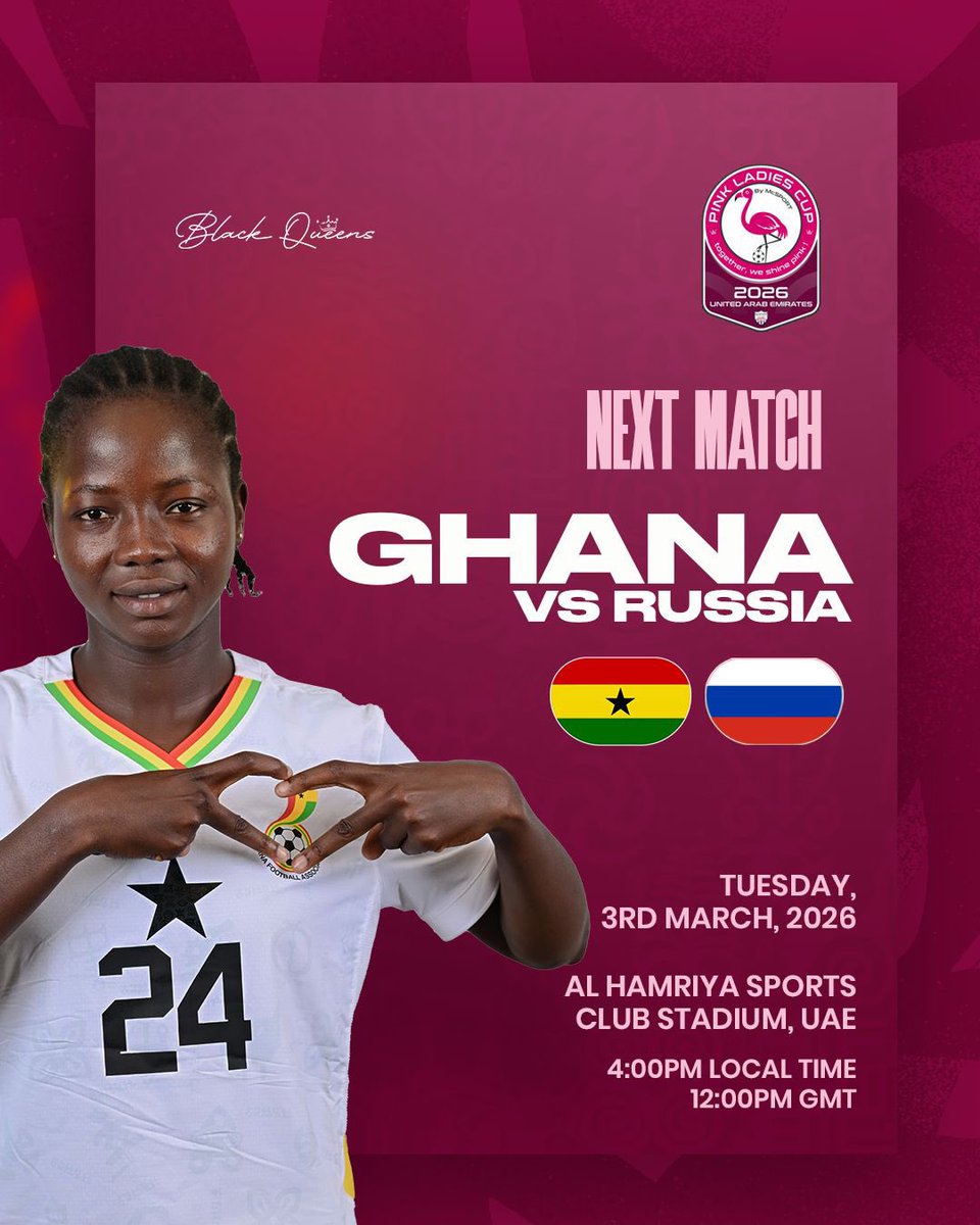 GhanaWNT's tweet photo. 🔛Next Match …!!!
 🇬🇭 x 🇷🇺 

📅 Tuesday, 3rd March 2026
 📍 Al Hamriya Sports Club Stadium
 ⏰ 4:00 PM Local Time | 12:00 PM GMT

Let’s go, Queens! 💪🏾🇬🇭 

#ShineBlackQueens✨ 
#MoreThanAble 💪🏾
#PinkLadiesCup 🏆 https://t.co/CttBckJVoc