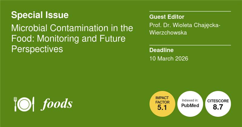 Foods_MDPI's tweet image. #foodsmdpi📢 Closing Soon⌛️
📘Special Issue: #Microbial #Contamination in the #Food: Monitoring and Future Perspectives

Guest Editors: Prof. Dr. Wioleta Chajȩcka-Wierzchowska

📅Deadline: 10 March 2026
🔗mdpi.com/journal/foods/…