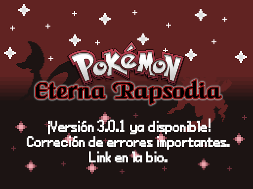 PkmnEternaRapso's tweet photo. ¡Pokemon Eterna Rapsodia v3.0.1 ya disponible!

LINK DE DESCARGA: En la bio este perfil.

Esta vez traigo (por fin) la versión que corrige errores importantes del fangame. También se ha hecho un rework de varios mapas y añadido zonas nuevas, pokemon nuevos disponibles.
+ https://t.co/urCCckyKJI