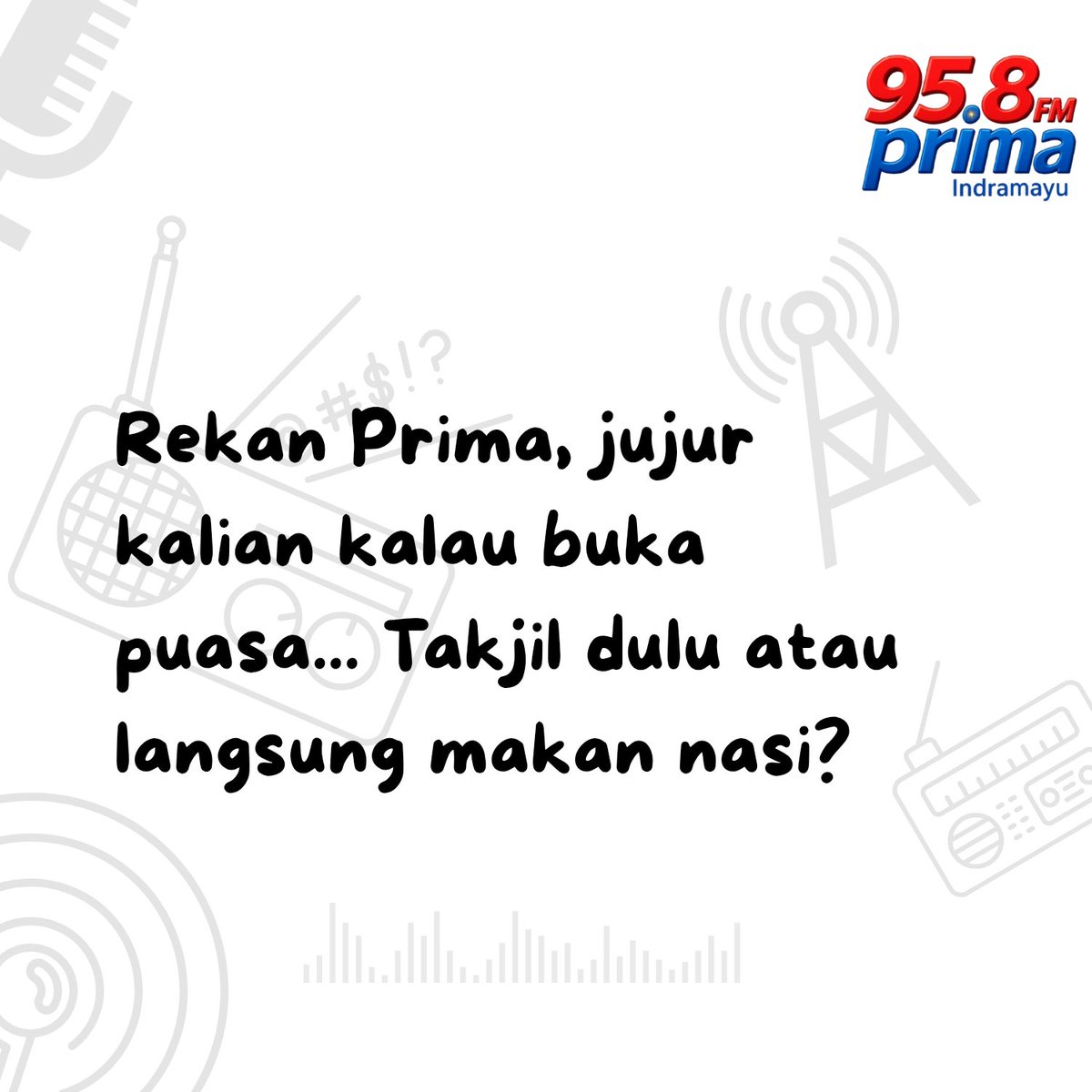 Prima958fm's tweet photo. Coba #jujur, kalau mimin makan #takjil dulu wkwk
#indramayu
#radio #puasa #Ramadhan1447H https://t.co/Pr9k3bCqaI