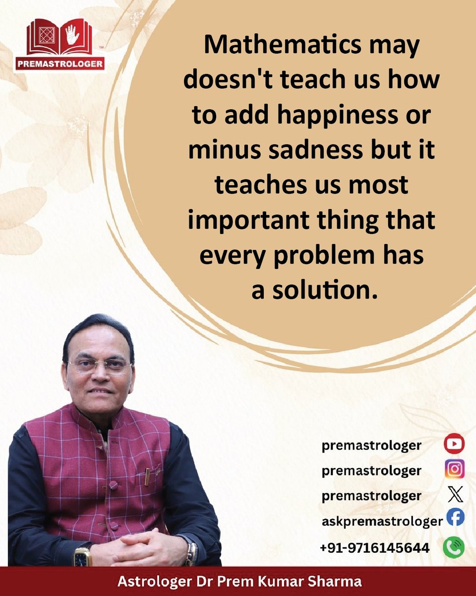 premastrologer's tweet image. "Mathematics may doesn't teach us how to add happiness or minus sadness but it teaches us most important thing that every problem has a solution".

#GoodmorningTwitter
#सुप्रभात
#Thursdaymorninglive
#ThursdayVibes
#Thursdaymotivations
#Thursdaymorning
#ThursdayThoughts