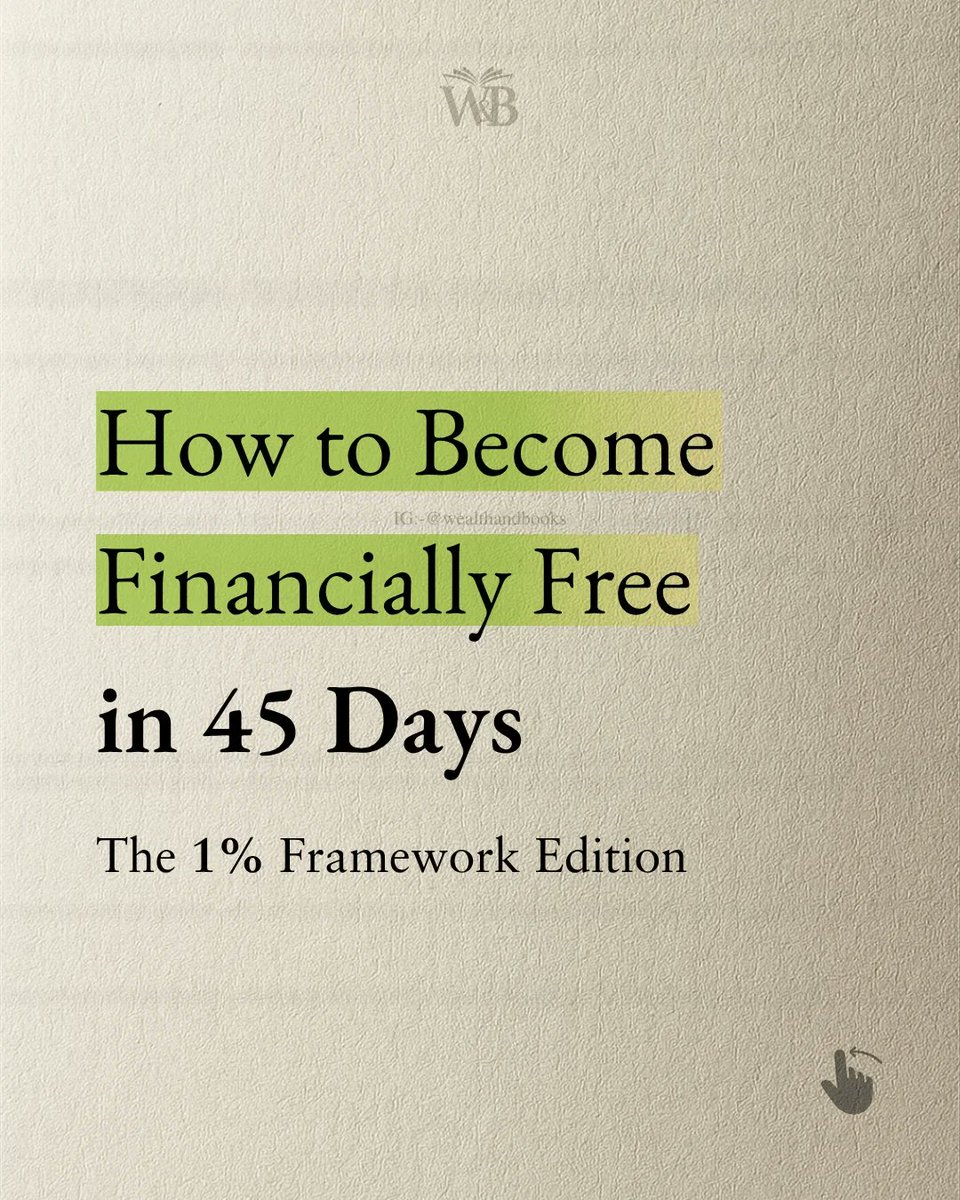 How to Become Financially Free in 45 Days

"The 1% Framework Edition"

-Thread-