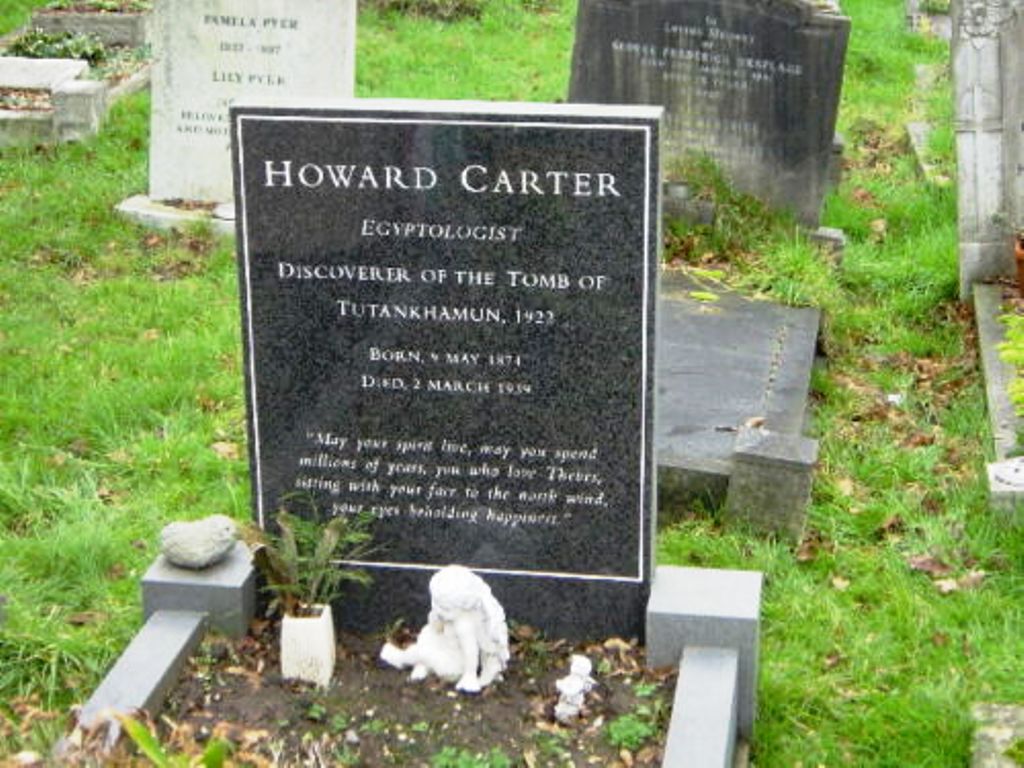 CARTER DEATH ANNIVERSARY

“May your spirit live, may you spend millions of years,  you who love Thebes, sitting with your face to the north wind, your eyes beholding happiness” 

Inscription  on Howard Carter’s grave at  Putney Vale Cemetery