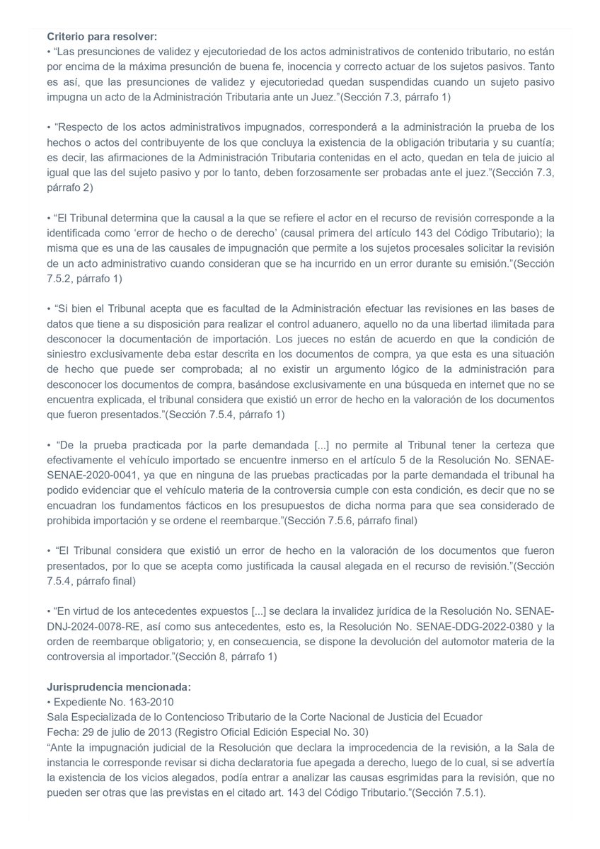 PaulinaRojasJ's tweet photo. ➡️ Reembarque de vehículo importado con exoneración por discapacidad

Tribunal Distrital de lo Contencioso Tributario del Guayas
Juicio: 09501-2024-00522
Sentencia: 16 de septiembre de 2025

📌 ¿Qué se discutió?
El caso analizó si la Administración Aduanera podía disponer el reembarque de un vehículo BMW importado con exoneración por discapacidad al considerar que tenía condición de “salvage” (siniestrado). El contribuyente alegó que el SENAE incurrió en error de hecho y de derecho, pues basó su decisión únicamente en consultas realizadas en páginas web no identificadas ni verificadas, sin respaldo técnico ni pericial que demuestre que el vehículo era siniestrado. 

📌 ¿Qué resolvió el Tribunal?
El Tribunal concluyó que la Administración no logró demostrar que el vehículo estuviera efectivamente siniestrado ni que encuadrara en la prohibición de importación prevista en la normativa aduanera. Determinó que existió un error de hecho en la valoración de la documentación presentada por el importador, pues la autoridad desconoció los documentos de compra basándose únicamente en una búsqueda en internet no explicada ni respaldada técnicamente. 

📌 Criterio relevante
“Si bien el Tribunal acepta que es facultad de la Administración efectuar las revisiones en las bases de datos que tiene a su disposición para realizar el control aduanero, aquello no da una libertad ilimitada para desconocer la documentación de importación… al no existir un argumento lógico de la administración para desconocer los documentos de compra, basándose exclusivamente en una búsqueda en internet que no se encuentra explicada, el tribunal considera que existió un error de hecho en la valoración de los documentos que fueron presentados.” (Sección 7.5.4, párrafo 1)

🔎 Lo interesante del caso
El análisis judicial se centró en un recurso de revisión sustentado en la causal de error de hecho o de derecho prevista en el Código Tributario. El Tribunal concluyó que sí se configuró la causal invocada, al evidenciarse un error de hecho en la valoración de los documentos presentados por el contribuyente, lo que justificó aceptar el recurso y declarar la invalidez de los actos administrativos impugnados.

@lacortedicetrib 
https://t.co/4h5IuPXEYl