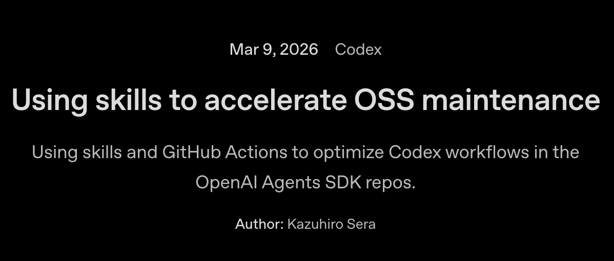 OpenAI introduces Codex skills workflows for Agents SDK OSS maintenance