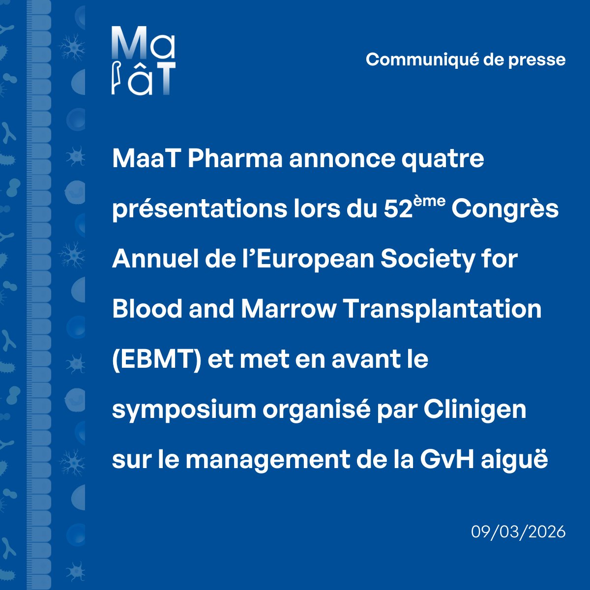 📰 [#CommuniquéDePresse] - MaaT Pharma annonce quatre présentations lors du 52ᵉ Congrès Annuel de l’EBMT et met en lumière le symposium organisé par Clinigen sur la prise en charge de la GvHD aiguë.

🔹 Présentation orale par le Professeur Florent Malard– Session plénière
