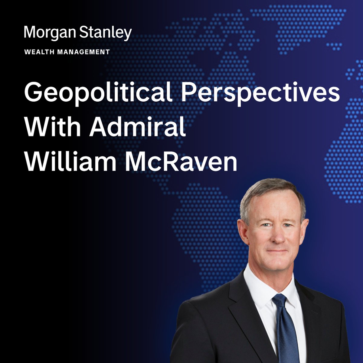 JRodriguezMS's tweet photo. Four-star U.S. Navy Admiral William McRaven recently sat down with Morgan Stanley Wealth Management to share his insights into recent geopolitical developments. Tune in to the replay here: https://t.co/nfELHTsQcS https://t.co/YqIrs1ahdd