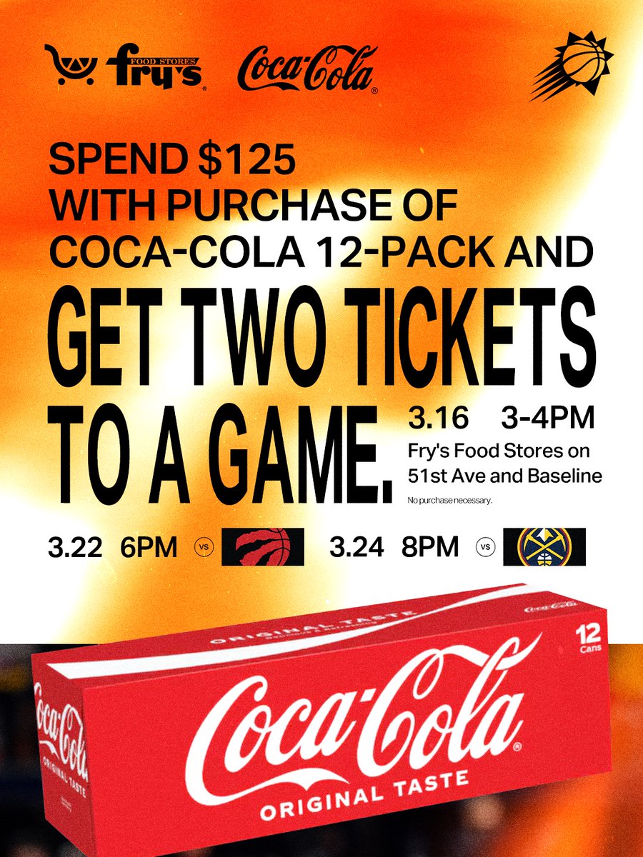 Spend $125 on groceries at <a href="/FrysFoodStores/">Fry's Food Stores</a> and buy a 12-pack of any Coca-Cola product on Mar 16th at the Fry’s on 51st Ave and Baseline to get 2 Suns tickets! 

Visit suns.com/promotions for details!