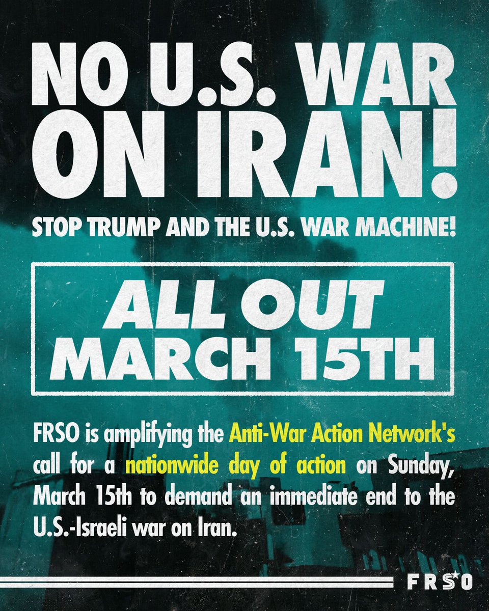 ALL OUT MARCH 15TH! FRSO is amplifying the Anti-War Action Network call for a NATIONWIDE DAY OF ACTION on Sunday, March 15th to demand an immediate end to the U.S.-Israeli war on Iran.

Visit antiwaractionnetwork.org to find a protest near you organized by an AWAN affiliate group.