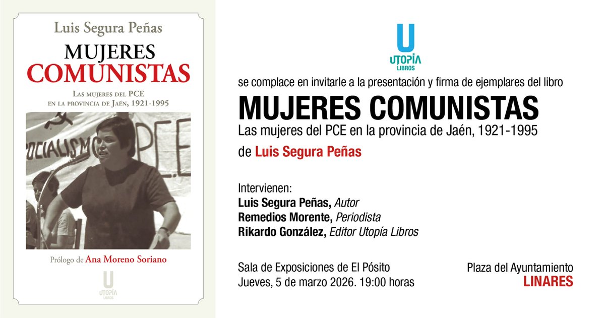 El próximo 5 de marzo, nuestro compañero Luis Segura Peñas presenta su nuevo libro "Mujeres comunistas. Las mujeres del PCE en la provincia de Jaén, 1921-1995".
Será en la Sala de Exposiciones de El Pósito, a las 19:00h.
