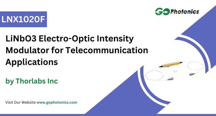 gophotonics's tweet photo. The LNX1020F from Thorlabs Inc is a LiNbO3 Electro-Optic Intensity Modulator with a wavelength of 1060 nm.

Click here to Download the Datasheet https://t.co/D1pKUV5lpw

#ThorlabsInc #electro #optic #intensity #modulator #Featured #Products #photonics #INDUSTRY #Insights https://t.co/3gRRAAd4GJ
