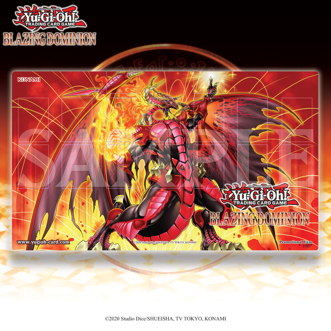 The Blazing Dominion Premiere! Event is happening May 1-3! Every Duelist who purchases a minimum of 5 packs will receive a Field Center Card with their purchase, plus be entered into a The Blazing Dominion Premiere! Event is happening May 1-3! Every Duelist who purchases a minimum of 5 packs will receive a Field Center Card with their purchase, plus be entered into a