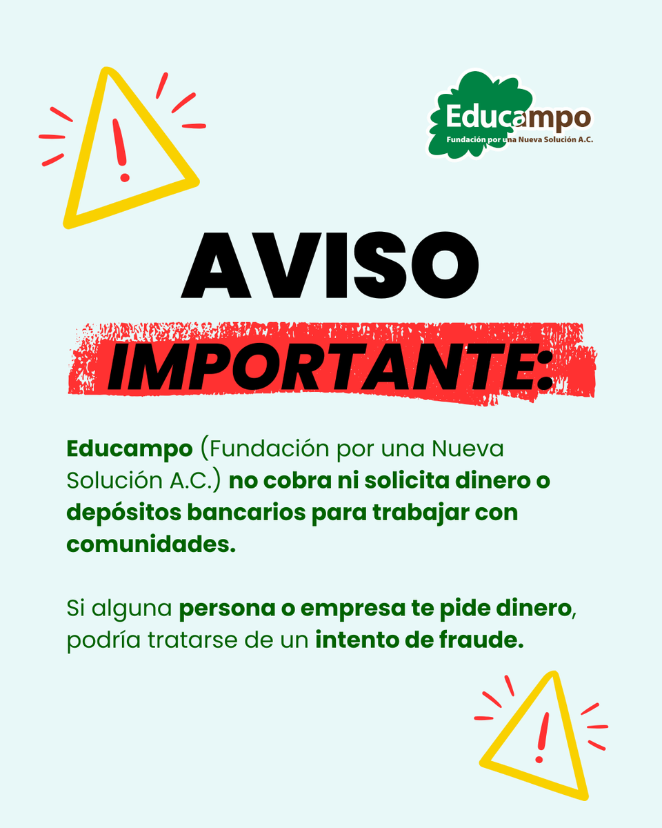 🚨 AVISO: En Educampo (Fundación por una Nueva Solución A.C.) no cobramos ni solicitamos dinero o depósitos bancarios para trabajar con comunidades. Si alguien te pide dinero a nuestro nombre, podría ser fraude. 📩 info@educampo.org.mx