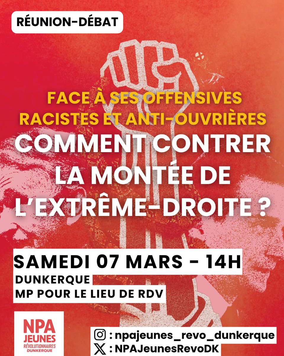 Face à ses offensives racistes et anti-ouvrières : comment contrer la montée de l’extrême-droite ? Pour en discuter, viens à la prochaine réunion-débat du NPA Jeunes Révolutionnaires à #Dunkerque le samedi 07 mars à 14h. MP pour le lieu de RDV.