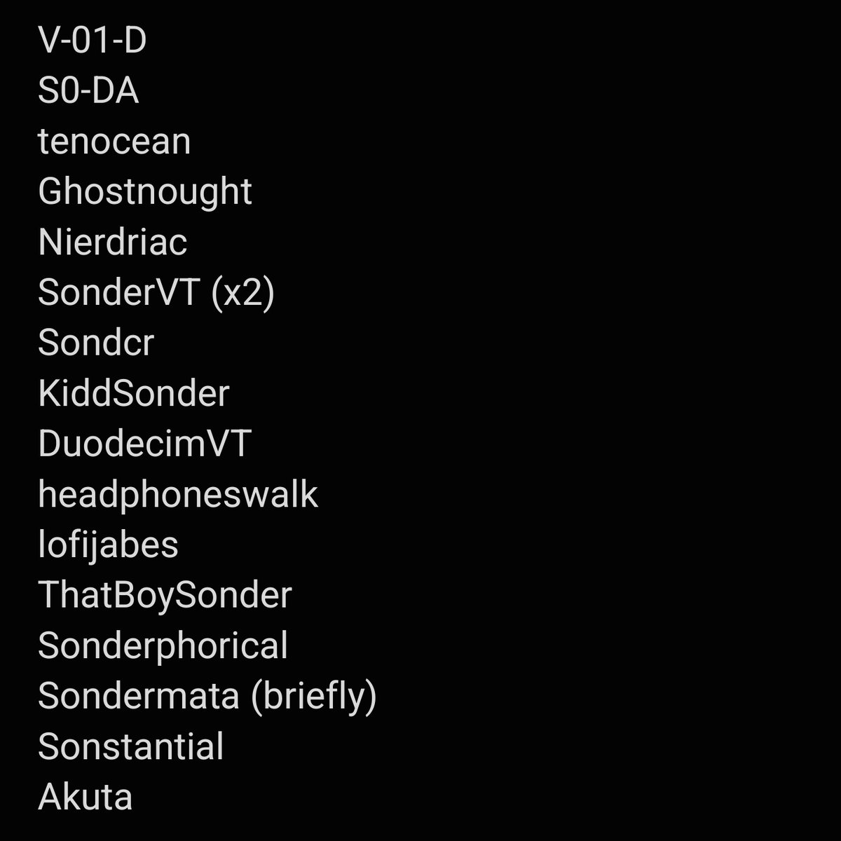 SonderVT_'s tweet photo. @BigPapaLemonTTV And for curiosity's sake, here are my previous ones... they're all trash (except for Sonstantial, that one's decent). https://t.co/x5Lg627clB