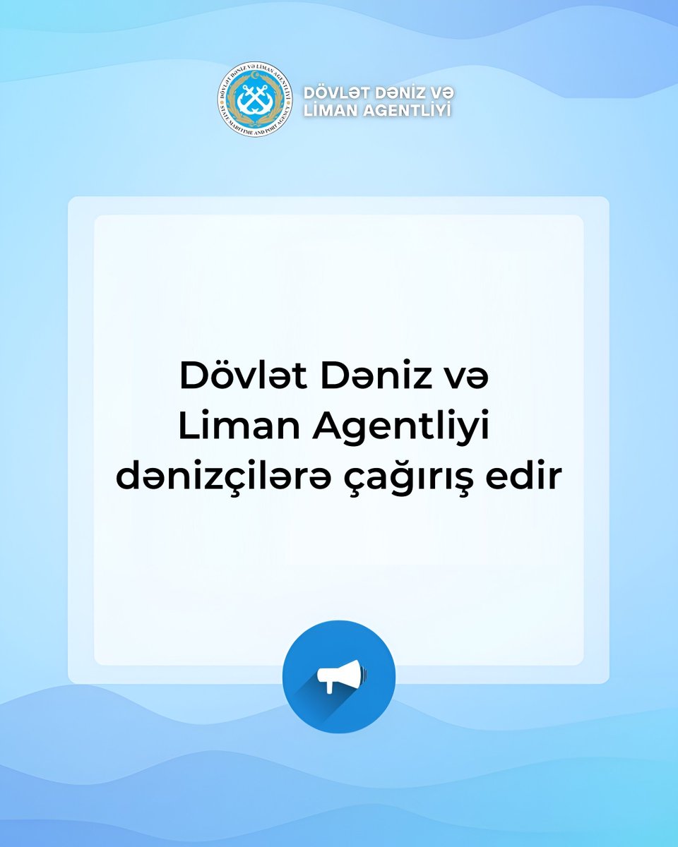 Dövlət Dəniz və Liman Agentliyi dənizçilərə çağırış edir

Ətraflı: tinyurl.com/36rhh5hw
#DDLA