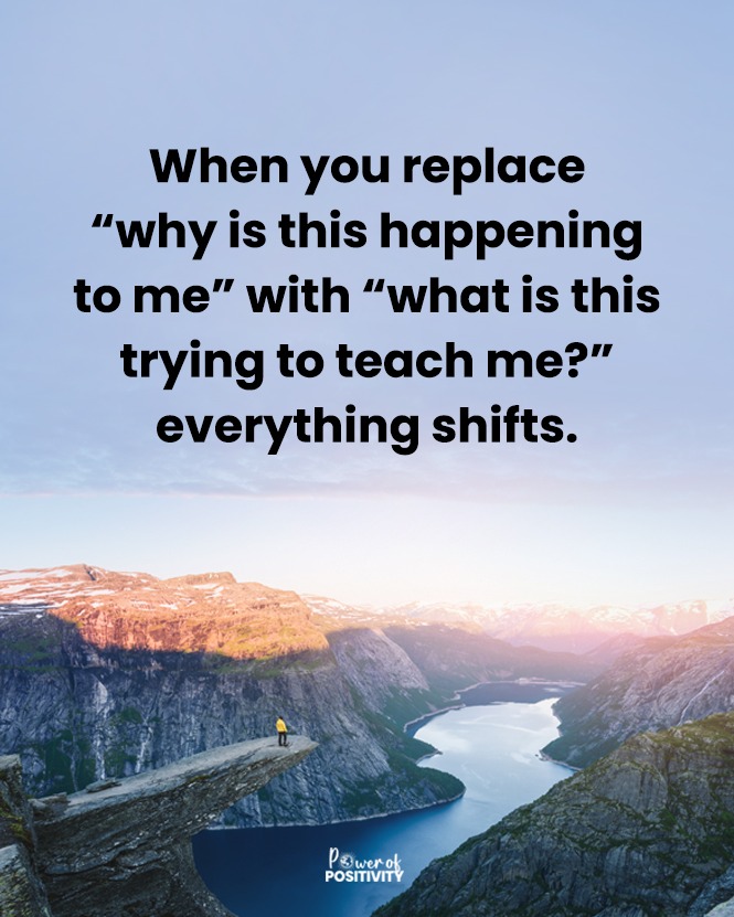 LIVEpositivity's tweet photo. When you replace 'why is this happening?' with 'what is this teaching me?' everything shifts. 🌱✨ https://t.co/xKw5AwN4W8