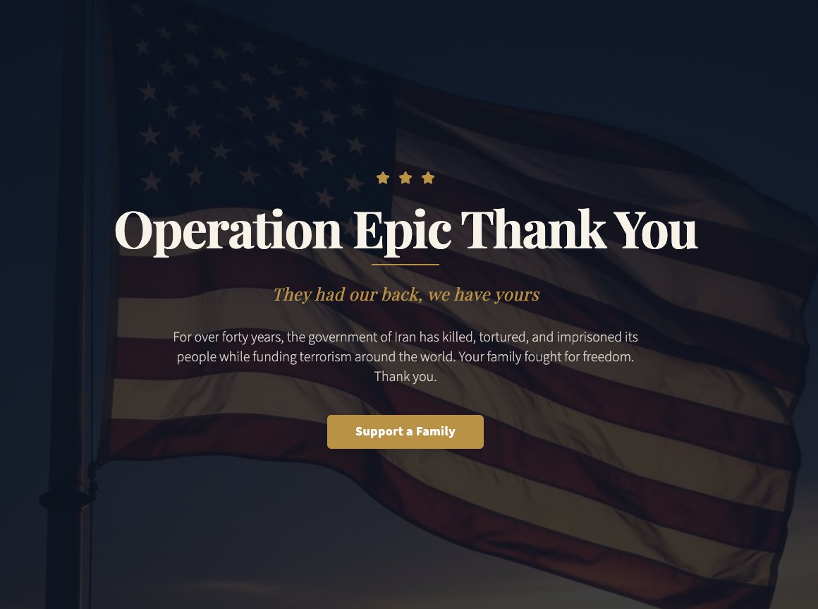 America’s soldiers are fighting for freedom in Operation Epic Fury. My family is donating $50,000 to support families of those who make the ultimate sacrifice.

Join us at EpicThankYou.com

100% of $ goes directly to America’s Gold Star Families supporting Op Epic Fury.