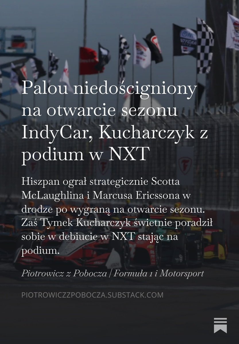 GPiotrowicz66's tweet image. Prócz MotoGP, swój sezon inaugurowało także IndyCar na ulicach St Petersburga. Zwycięzca mógł być tylko 1 - Alex Palou. A jak poradził sobie Tymek Kucharczyk w Indy NXT? O tym wszystkim opowiadam w moim podsumowaniu

&amp;gt;open.substack.com/pub/piotrowicz…&amp;lt;

#f1pl #indypl #indywizja #kontramoto