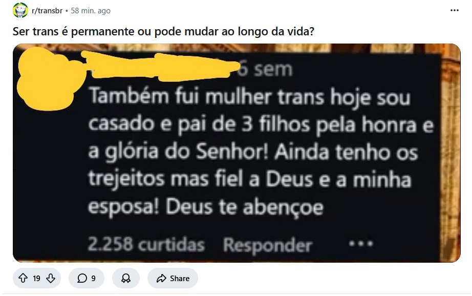 "I was a transvestite too, today I'm married and I fathered 3 kids by the glory and honour of god. I still have the mannerisms but I'm faithful to god and my wife! God bless you!" 

These men... I can't even.